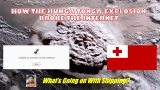 How the Hunga Tonga Volcano Broke the Internet  |  What's Going on With Shipping?