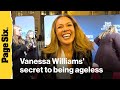 Vanessa Williams tells Page Six her secret to being ageless