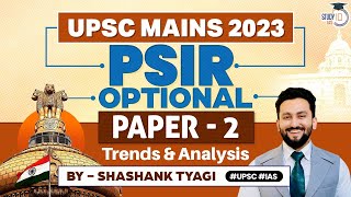 UPSC Mains 2023 | PSIR Optional Paper 2 Trends & Analysis  | StudyIQ IAS