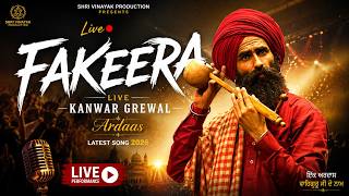 Fakeera Live Performance Kanwar Grewal Ardaas Latest Punjabi Sufi Song 2026