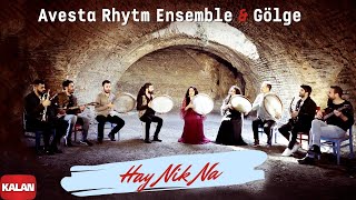 Avesta Rhythm Ensemble & Gölge - Hay Nik Na I Official Video Music © 2022 Kalan Müzik