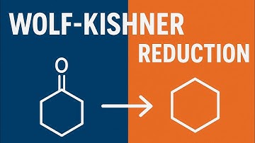 “Wolff–Kishner Reduction | Mechanism, Steps & Applications | Organic Chemistry Made Simple”
