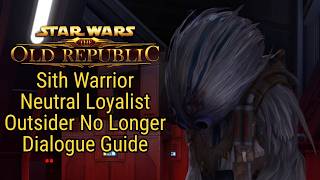 Outsider No Longer | SWTOR: Sith Warrior - Neutral Loyalist (Gray) [Dialogue Guide]