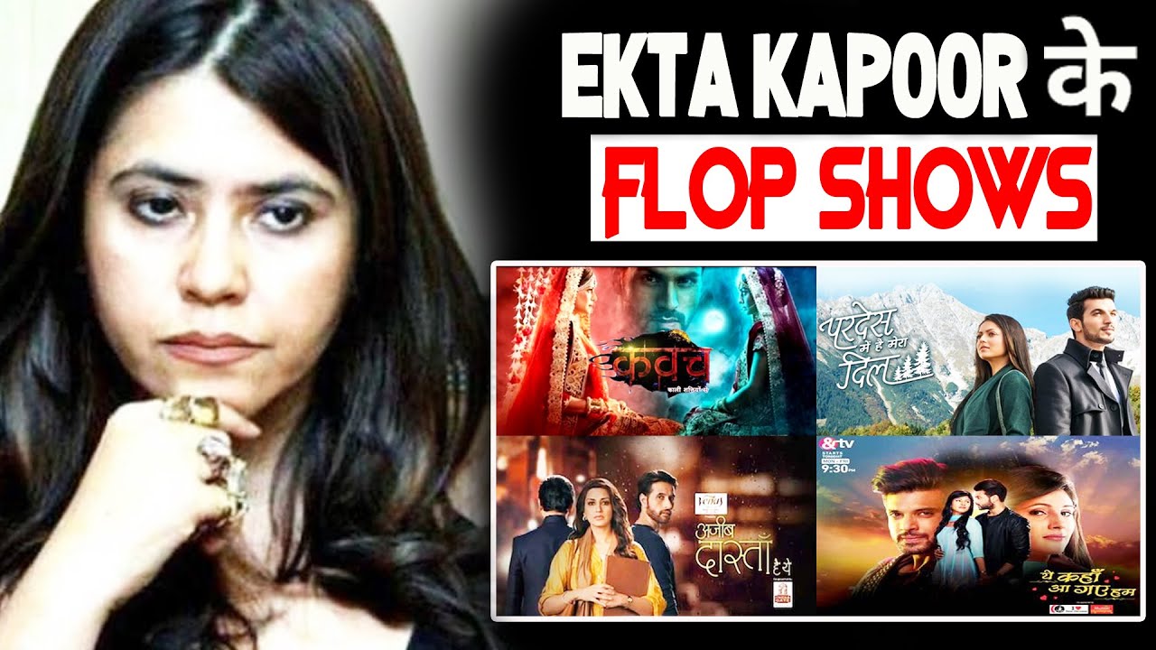 TOP 5 Ekta Kapoor TV Serials That FLOPPED Badly - YouTube