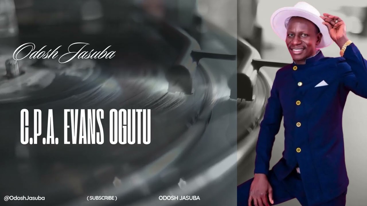 C.P.A. Evans Ogutu] - [Odosh Jasuba] [Sound City Studios] [Official Audio]