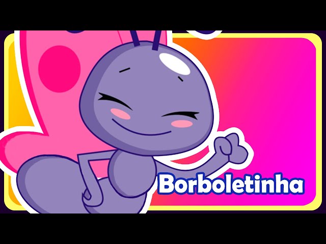 Borboletinha  - Música Infantil - OFICIAL class=