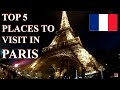 Top 5 places to visit in paris