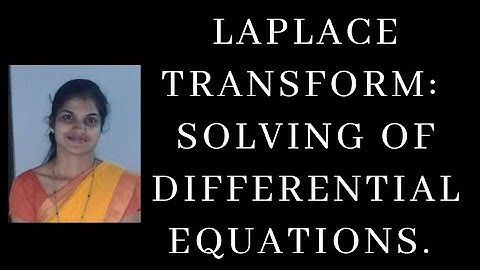 Laplace Transform Tutorial: Solving of differential equations