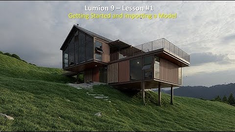 Lumion 9 - Lesson 1 (English) - Getting Started and Importing a Model