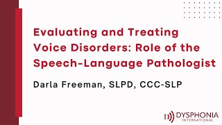 Evaluating and Treating Voice Disorders: Role of the SLP