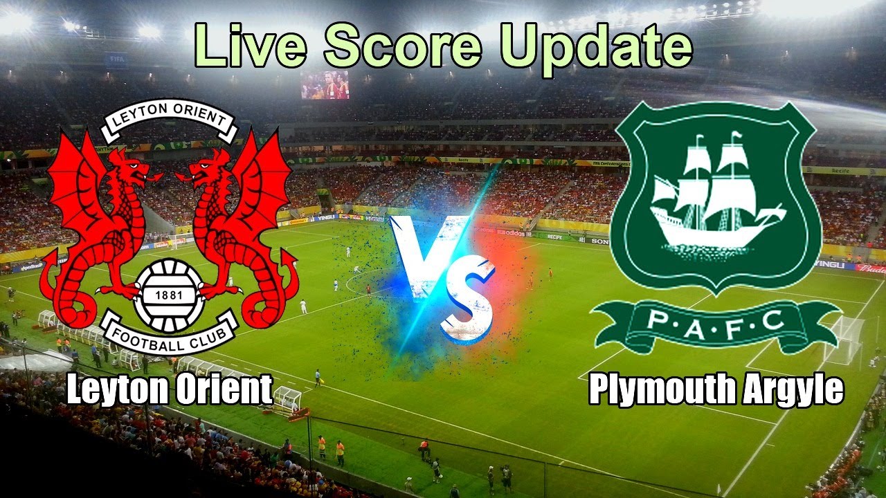 Leyton Orient vs Plymouth Argyle Live Score - English Football League One