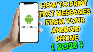 How to Print Text Messages from Your Android Phone (2023)