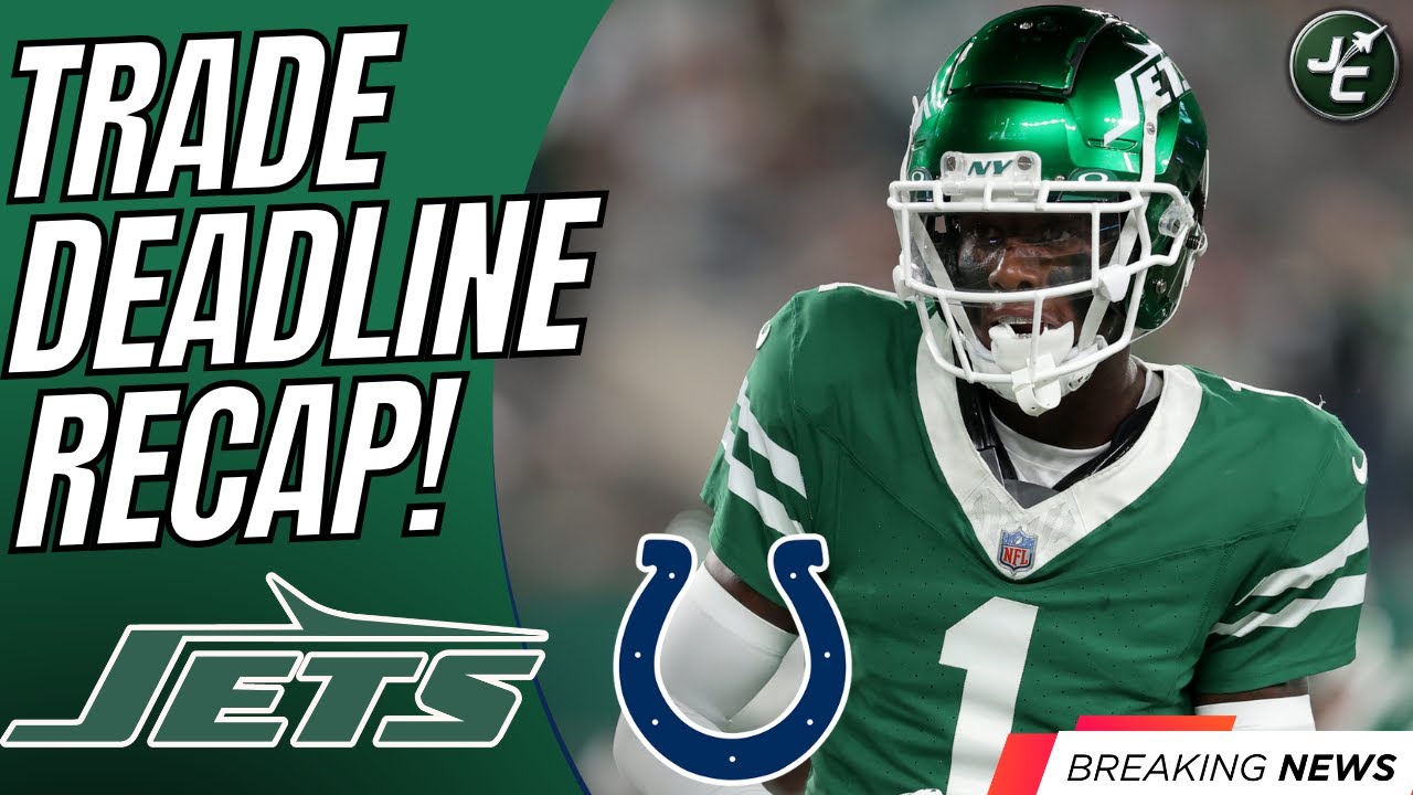 Recapping Today's Trade Deadline Action | New York Jets Trade Sauce Gardner & Quinnen Williams