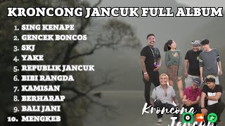 KRONCONG JANCUK FULL ALBUM | KUMPULAN LAGU BALI PALING HITS KRONCONG JANCUK