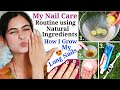 My Nail Care Routine using Natural Home Remedies | Grow LONG AND STRONG NAILS SUPER FAST AT HOME