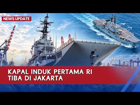 Kapal Induk Pertama RI Tiba di Jakarta, Giuseppe Garibaldi Resmi Bersandar | News Update