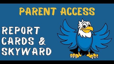 How To: Skyward Parent Access & Report Cards