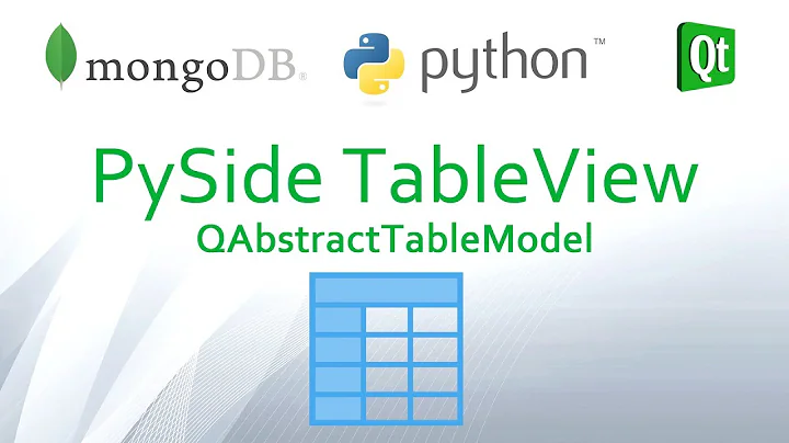 Python and MongoDB #04 - Create PySide QTableView QAbstractTableModel to populate MongoDB Data