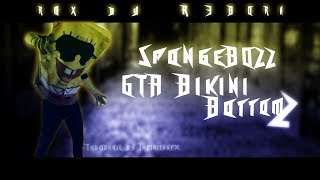 SpongeBOZZ - G.T.A - BIKINI BOTTOM II by.[R3B0RN]