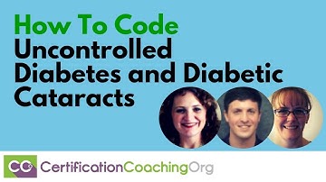 How to Medical Code for Uncontrolled Diabetes and Diabetic Cataracts