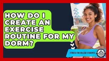 How Do I Create an Exercise Routine for My Dorm? | Test News