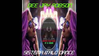 Dee Jay Robson - 'Sistema Ítalo Dance' Special Version