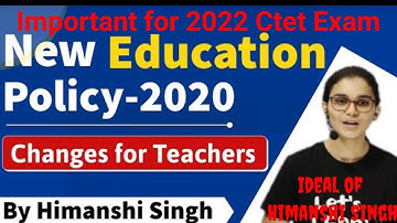 NEP 2020 ( New Education Policy 2020) Important For Ctet 2022 july Exam By Himanshi Singh....