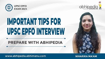UPSC EPFO (EO/AO) EXAM | IMPORTANT TIPS FOR  UPSC EPFO INTERVIEW I BY ABHIPEDIA