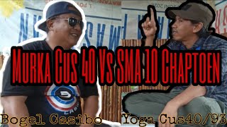 Murkanya Boedoet Cus 40 vs SMA 10 Chaptoen - Bersama Yoga Cus 40 93