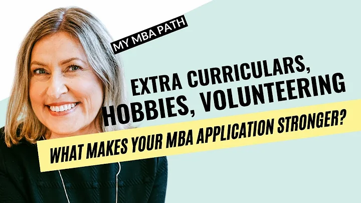 Extracurriculars, Hobbies, Volunteering -- What makes your MBA application stronger?