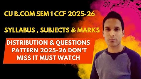 Calcutta University B.COM Sem 1 CCF Syllabus and Questions Pattern 2025-26 | CU | @s.hasanclasses |