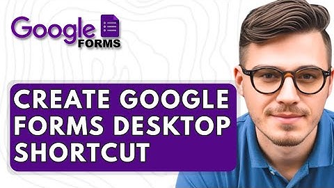 How To Create Google Forms Desktop Shortcut [2025 Guide]