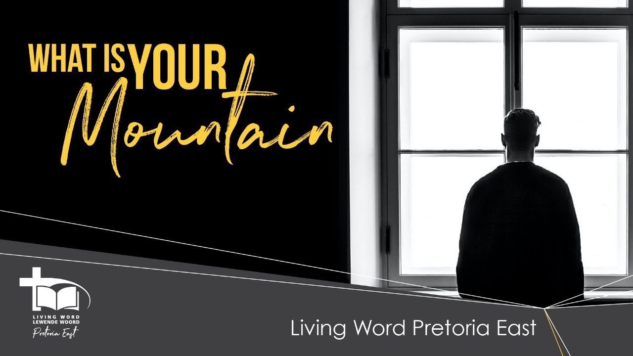 What is your MOUNTAIN - Sunday Sermon 3 May 2020