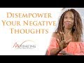 Disempower Your Negative Thoughts - Lisa Nichols