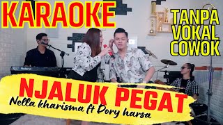 KARAOKE NJALUK PEGAT TANPA VOKAL COWOK ( NELLA KHARISMA ft DORY HARSA )