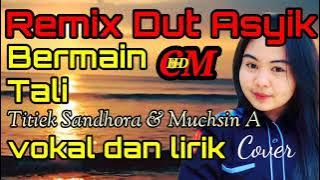 BERMAIN TALI,REMIX DUT ASYIK COVER
