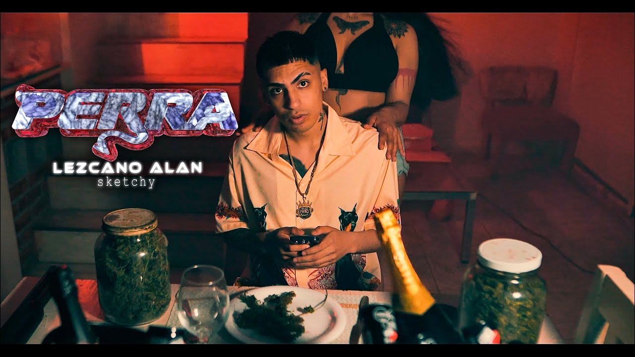 Lezcano Alan - PERRA #Ritmomanijero ( Videoclip Oficial ) Prod Sketchy adlı videoyu YouTube'da izle Lezcano Alan - PERRA #Ritmomanijero ( Videoclip Oficial ) Prod Sketchy adlı videoyu YouTube'da izle