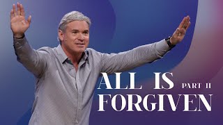 All Is Forgiven  Part 2 (Romans 5:15)