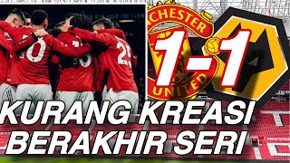 Review EPL MUFC-Wolves 1:1 Kurang Kreasi Berakhir Seri