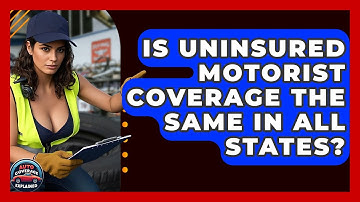 Is Uninsured Motorist Coverage The Same In All States? - Auto Coverage Explained