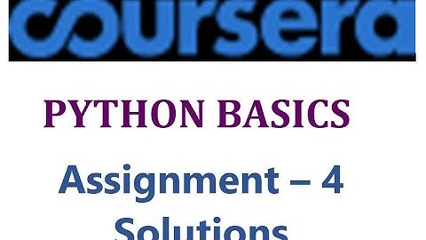 Coursera-Python Basics - Assignment 4 Solutions