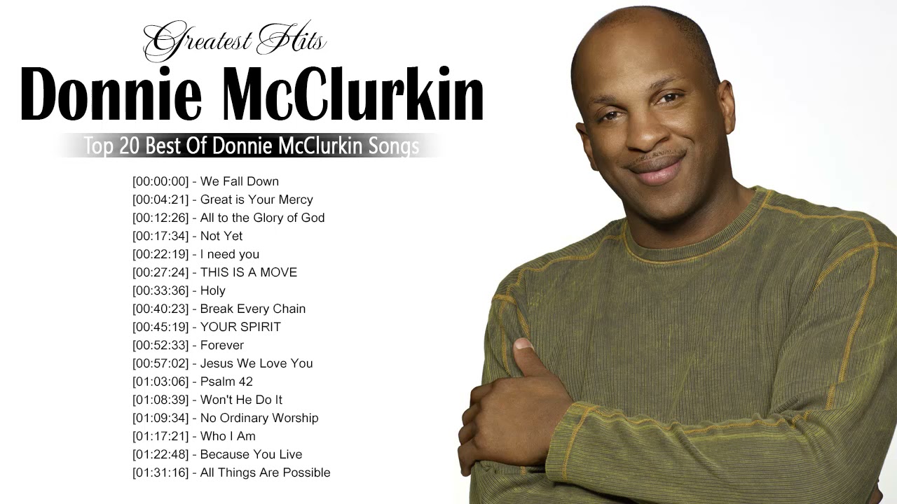 Christian songs, worship songs, Donnie Mcclurkin worship songs, Donnie Mccl...