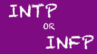INTP or INFP Which Personality Type Are You