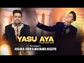 Yasu aya  sing by joshua john  and mujahid joseph