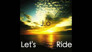 J.o - Lets Ride