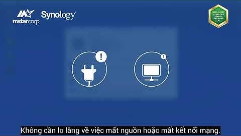 Hướng dẫn nâng cấp thiết bị NAS Synology với Synology Migration Assistant | Mstar Corp