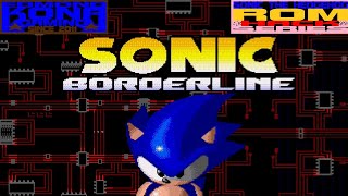 SONIC THE HEDGEHOG BORDERLINE ROM HACK DEMO!