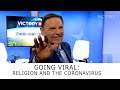 Going Viral: Religion and the Coronavirus