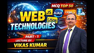 Web Technologies Part – 1 (BCA) | HTML, CSS, Bootstrap, Internet Basics | Lecture by Vikas Kumar