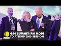 G20 Summit: Indian PM Narendra Modi all set to attend 2nd session | G20 Summit updates | WION